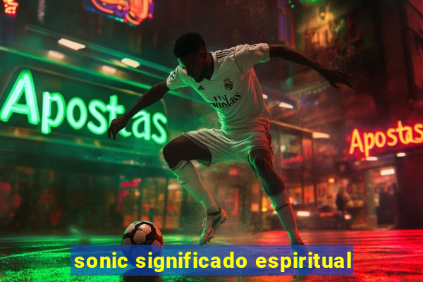 sonic significado espiritual